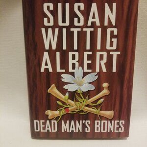hardcover mystery- Susan Wittig Albert's Dead Man's Bones